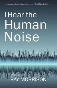 I Hear the Human Noise (hftad)