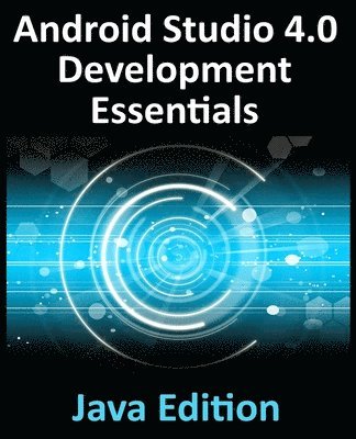 Android Studio 4.0 Development Essentials - Java Edition (häftad)