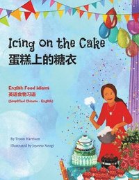 Icing on the Cake - English Food Idioms (Simplified Chinese-English) (häftad)