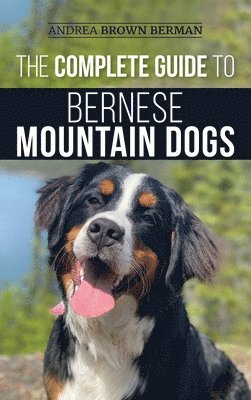 Complete Guide to Bernese Mountain Dogs (inbunden)