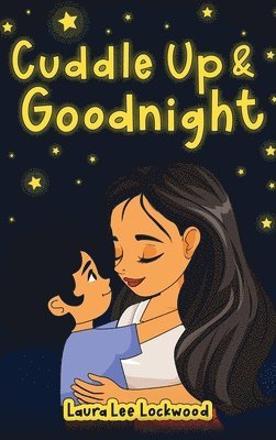 Cuddle Up & Goodnight (häftad)