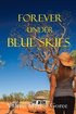 Forever Under Blue Skies