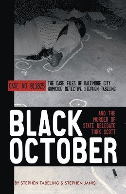 Black October and the Murder of State Delegate Turk Scott (hftad)