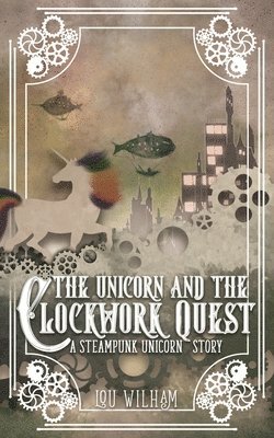 The Unicorn and the Clockwork Quest (hftad)
