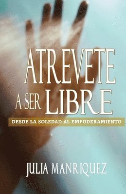 Atrevete a Ser Libre (h�ftad)