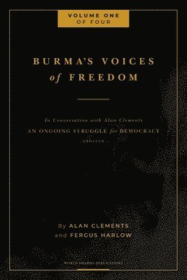 Burma's Voices of Freedom in Conversation with Alan Clements, Volume 1 of 4 (hftad)