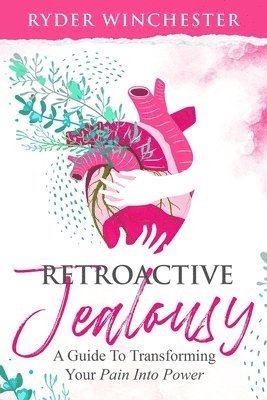 Retroactive Jealousy (inbunden)