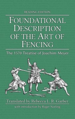 Foundational Description of the Art of Fencing (inbunden)