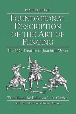Foundational Description of the Art of Fencing (inbunden)