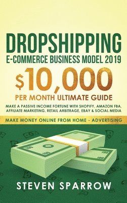 Dropshipping E-commerce Business Model 2019 (inbunden)