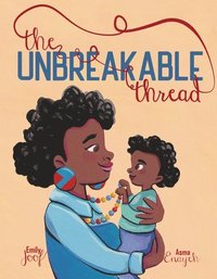 The Unbreakable Thread (inbunden)