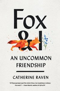 Fox and I: An Uncommon Friendship (inbunden)