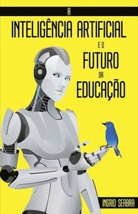 A Inteligencia Artificial e o Futuro da Educacao (häftad)