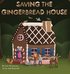 Saving the Gingerbread House
