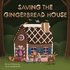 Saving the Gingerbread House