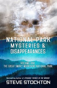 National Park Mysteries & Disappearances (hftad)