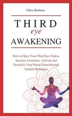 Third Eye Awakening (inbunden)