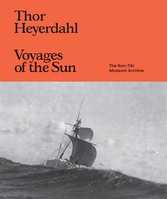 Thor Heyerdahl: Voyages of the Sun (häftad)