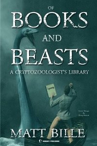 Sasquatch Central: High Strangeness at a Northern Minnesota Homestead  (Bigfoot Chronicles)