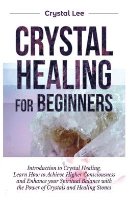 Crystal Healing for Beginners (häftad)