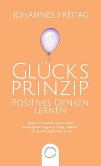 Glucksprinzip - Positives Denken lernen (inbunden)