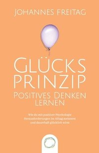Glcksprinzip - Positives Denken lernen (hftad)