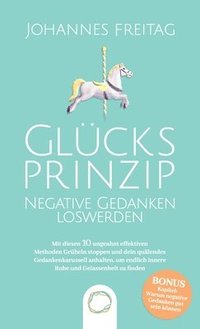 Glcksprinzip - Negative Gedanken loswerden (inbunden)