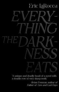 Everything the Darkness Eats (häftad)