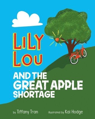 Lily Lou and The Great Apple Shortage (inbunden)