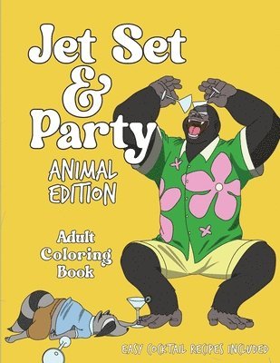 Jet Set & Party Animal Edition Coloring Book - Easy Cocktail Recipes Included (hftad)