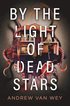 By the Light of Dead Stars