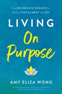 Living On Purpose (inbunden)