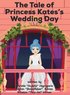 Tale of Princess Kate's Wedding Day