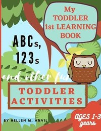 My Toddler 1st Learning Book ABCs, 123s and other fun Toddler Activities (häftad)