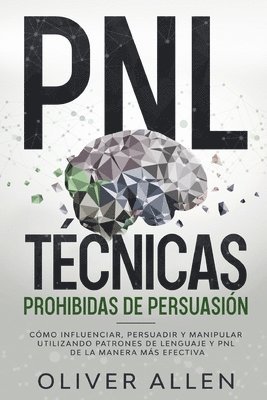PNL Tecnicas prohibidas de Persuasion (hftad)