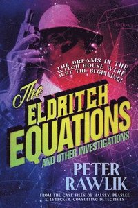 The Eldritch Equations and Other Investigations (häftad)