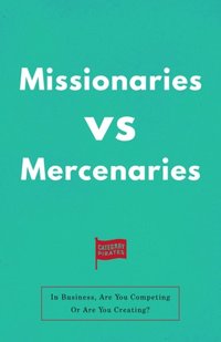 Missionaries vs Mercenaries (e-bok)