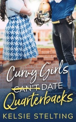 Curvy Girls Can't Date Quarterbacks (häftad)
