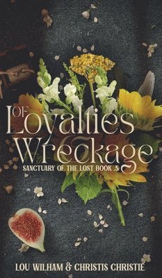 Of Loyalties & Wreckage (hftad)