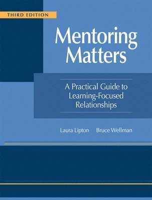 Mentoring Matters: A Practical Guide to Learning-Focused Relationships, Third Edition(establish a Learning-Focused Mentor-Teacher Relationship) (hftad)