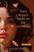 Dani Argyle Takes on the Universe