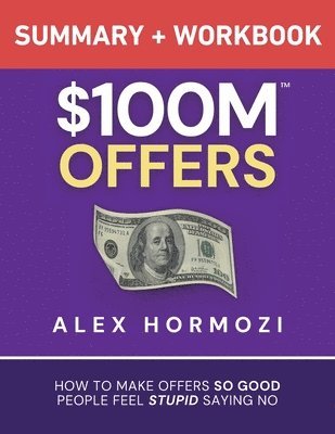 $100M Offers Summary and Workbook (häftad)