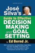 Jos Silva's Guide to Effective Decision Making and Goal Setting