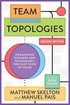 Team Topologies, 2nd Edition: Organizing Business and Technology for Fast Flow of Value