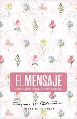 Biblia El Mensaje (Tapa Dura, Rosa Floral) (h�ftad)