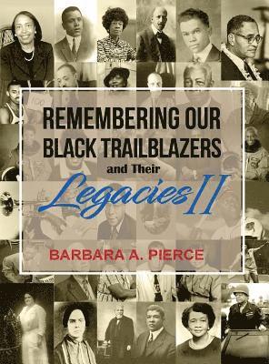 Remembering Our Black Trailblazers and their Legacies II (inbunden)