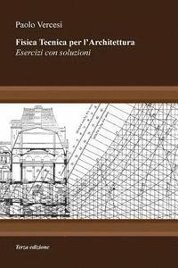 Fisica Tecnica per l'Architettura III edizione: Esercizi con soluzioni (häftad)