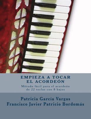 Empieza a tocar el acordeón: Método fácil para acordeón de teclas con 8 bajos (häftad)