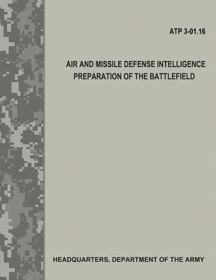 Air and Missile Defense Intelligence Preparation of the Battlefield (ATP 3.01-16) (hftad)