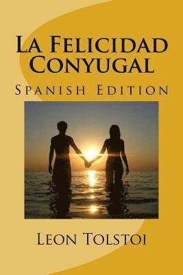La Felicidad Conyugal (Spanish Edition) (hftad)